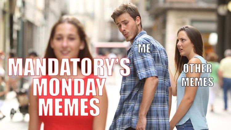 monday mandatory memes