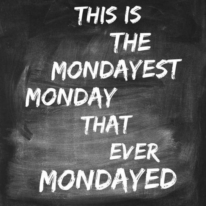 mondayest monday